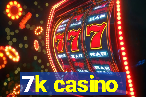 7k casino